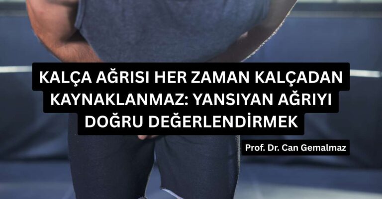 Kalça Ağrısı Her Zaman Kalçadan Kaynaklanmaz: Yansıyan Ağrıyı Doğru Değerlendirmek