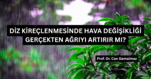 Diz Kireçlenmesinde Hava Değişikliği Gerçekten Ağrıyı Artırır mı?