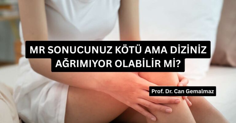 MR Sonucunuz Kötü Ama Diziniz Ağrımıyor Olabilir mi?