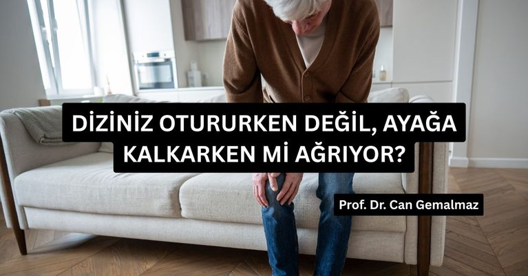 Diziniz Otururken Değil, Ayağa Kalkarken mi Ağrıyor?